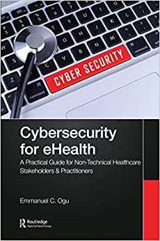 Cybersecurity for eHealth: A Simplified Guide to Practical Cybersecurity for Non technical Stakeholders