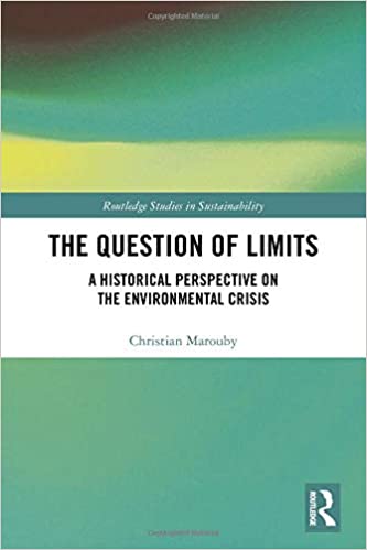 The Question of Limits: A Historical Perspective on the Environmental Crisis