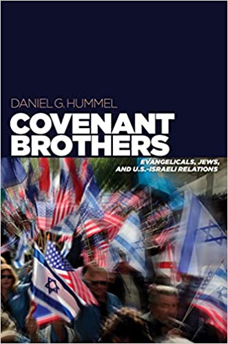 Covenant Brothers: Evangelicals, Jews, and U.S. Israeli Relations