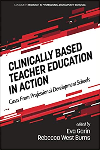 Clinically Based Teacher Education in Action: Cases from Professional Development Schools