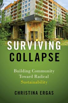 Surviving Collapse : Building Community Toward Radical Sustainability
