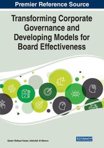 Transforming Corporate Governance and Developing Models for Board Effectiveness