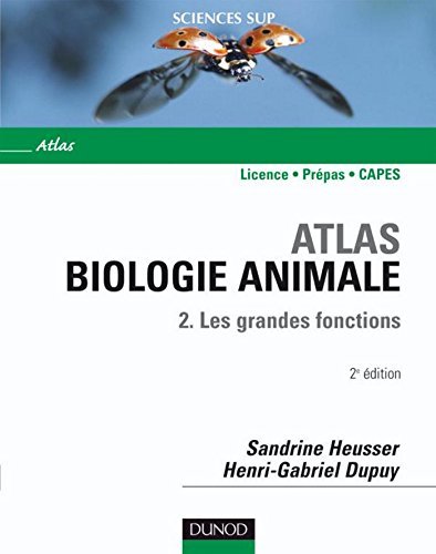 Atlas de biologie animale   Tome 2   2e édition   Les grandes fonctions
