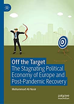 Off the Target: The Stagnating Political Economy of Europe and Post Pandemic Recovery