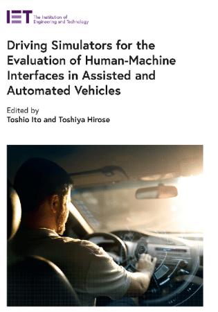 Driving Simulators for the Evaluation of Human Machine Interfaces in Assisted and Automated Vehicles (True PDF)