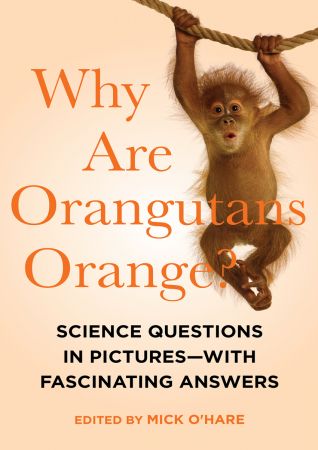 Why Are Orangutans Orange?, 2021 Edition