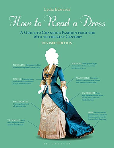 How to Read a Dress: A Guide to Changing Fashion from the 16th to the 21st Century (Revised Edition)
