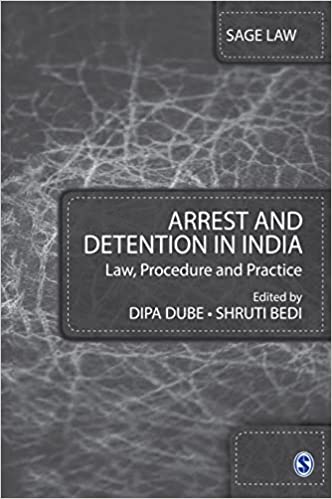 Arrest and Detention in India: Law, Procedure and Practice