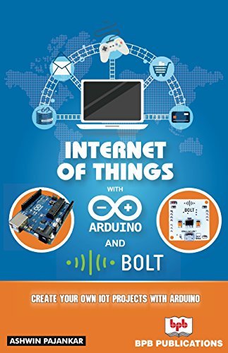 Internet of Things: With Arduino and Bolt