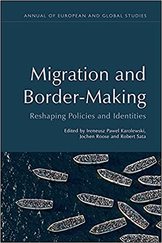 Migration and Border Making: Reshaping Policies and Identities