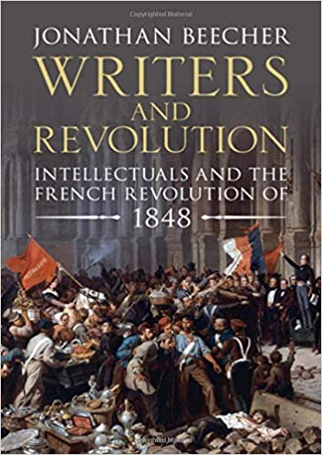 Writers and Revolution: Intellectuals and the French Revolution of 1848