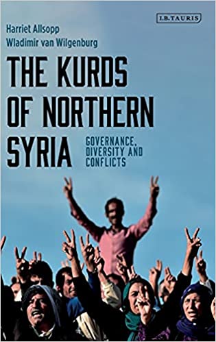 The Kurds of Northern Syria: Governance, Diversity and Conflicts