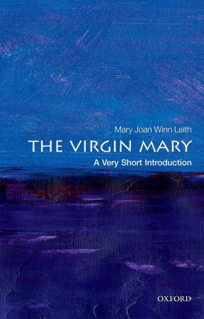 The Virgin Mary: A Very Short Introduction (Very Short Introductions)
