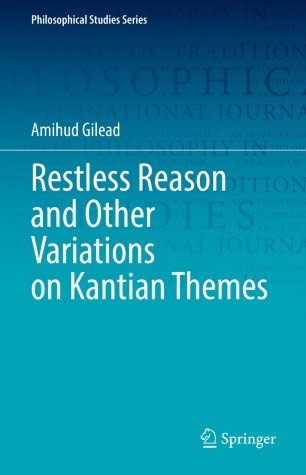 Restless Reason and Other Variations on Kantian Themes