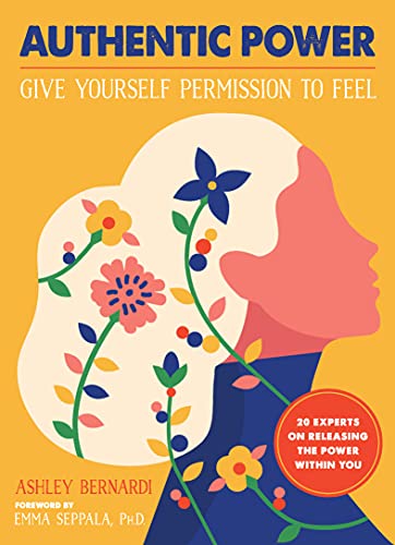 Authentic Power: Give Yourself Permission to Feel