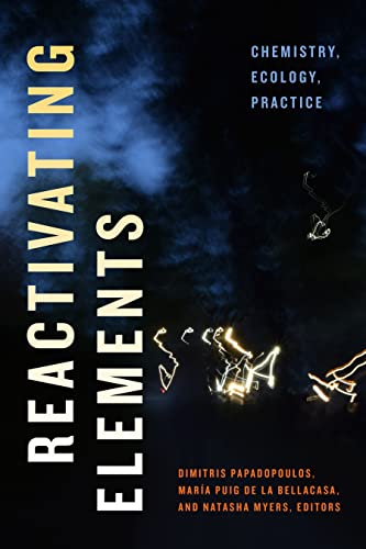 Reactivating Elements: Chemistry, Ecology, Practice