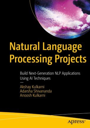 Natural Language Processing Projects: Build Next Generation NLP Applications Using AI Techniques