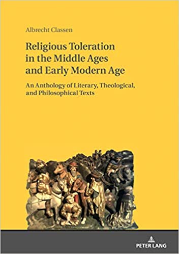 Religious Toleration in the Middle Ages and Early Modern Age: An Anthology of Literary, Theological, and Philosophical T