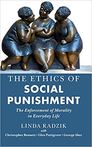 The Ethics of Social Punishment: The Enforcement of Morality in Everyday Life