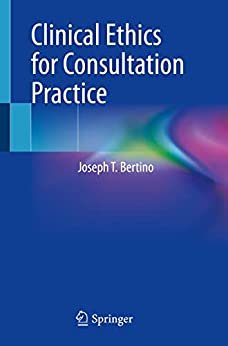 Clinical Ethics for Consultation Practice