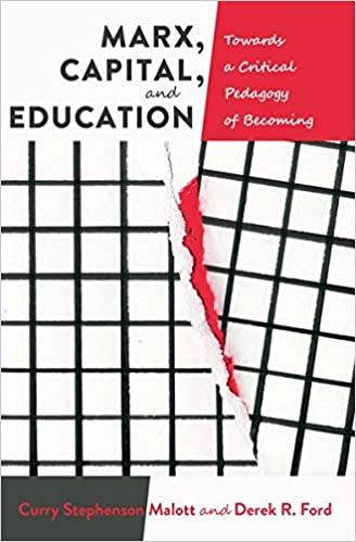 Marx, Capital, and Education: Towards a Critical Pedagogy of Becoming Ed 2