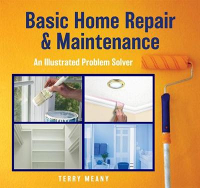 Basic Home Repair & Maintenance: An Illustrated Problem Solver (True EPUB)