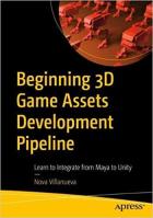 Скачать Beginning 3D Game Assets Development Pipeline: Learn to Integrate from Maya to Unity