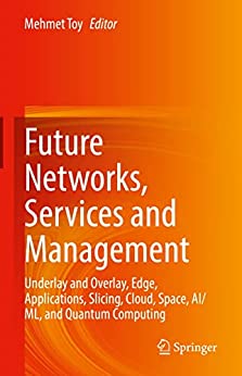 Future Networks, Services and Management: Underlay and Overlay