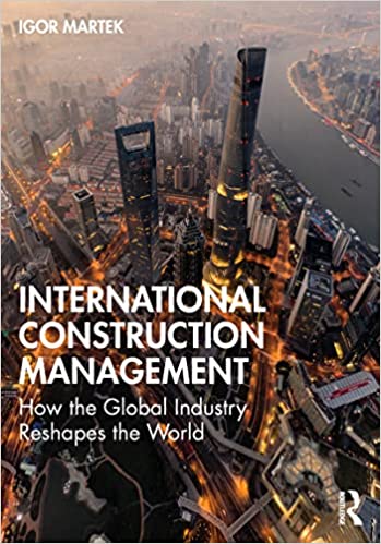 International Construction Management: How the Global Industry Reshapes the World