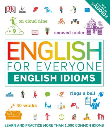 English for Everyone: English Idioms: Learn and practise common idioms and expressions (English for Everyone) (True EPUB)