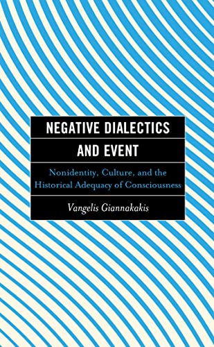 Negative Dialectics and Event: Nonidentity, Culture, and the Historical Adequacy of Consciousness