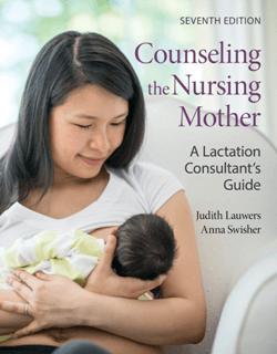 Counseling the Nursing Mother : A Lactation Consultant's Guide, Seventh Edition
