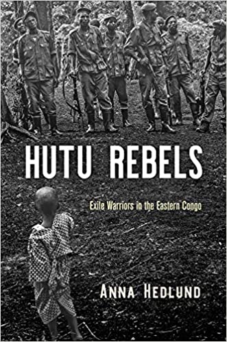 Hutu Rebels: Exile Warriors in the Eastern Congo