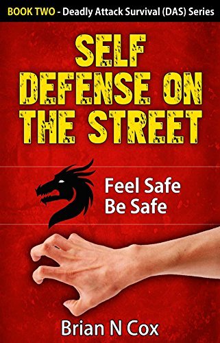 Self Defense on the Street: Feel Safe Be Safe [AZW3/MOBI]