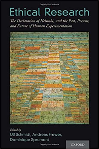 Ethical Research: The Declaration of Helsinki, and the Past, Present, and Future of Human Experimentation