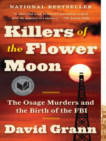 Killers of the Flower Moon The Osage Murders and the Birth of the FBI (True EPUB)
