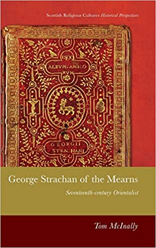 George Strachan of the Mearns: Seventeenth century Orientalist