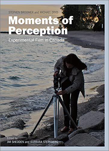 Moments of Perception: Experimental Film in Canada