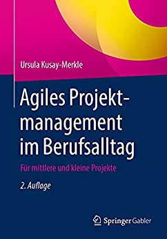 Agiles Projektmanagement im Berufsalltag, 2. Auflage
