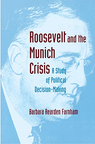 Roosevelt and the Munich Crisis: A Study of Political Decision Making