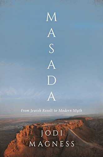 Masada: From Jewish Revolt to Modern Myth (true epub)