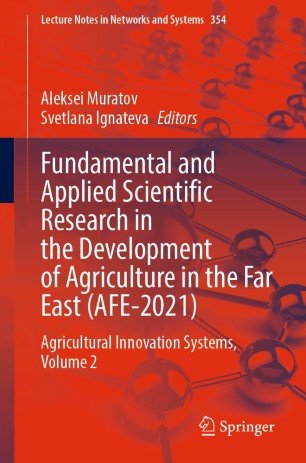 Fundamental and Applied Scientific Research in the Development of Agriculture in the Far East (AFE 2021)