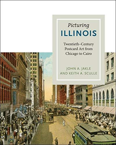 Picturing Illinois : twentieth century postcard art from Chicago to Cairo