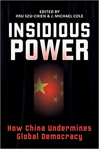 Insidious Power: How China Undermines Global Democracy