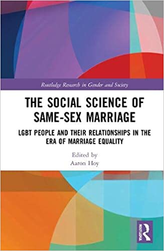 The Social Science of Same Sex Marriage: LGBT People and Their Relationships in the Era of Marriage Equality