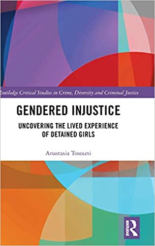Gendered Injustice: Uncovering the Lived Experience of Detained Girls