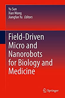 Field Driven Micro and Nanorobots for Biology and Medicine