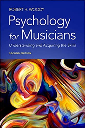 Psychology for Musicians: Understanding and Acquiring the Skills, 2nd Edition