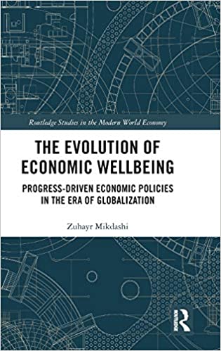 The Evolution of Economic Wellbeing: Progress Driven Economic Policies in the Era of Globalization