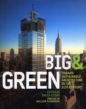 Big and Green: Toward Sustainable Architecture in the 21st Century